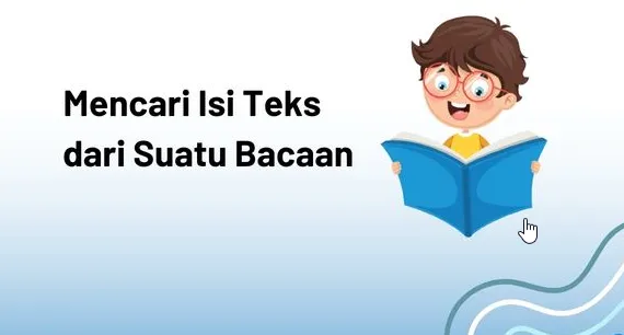 Inilah Tips Luar Biasa untuk Mencari Isi Teks dari Suatu Bacaan dengan Cara yang Mudah dan Efektif!