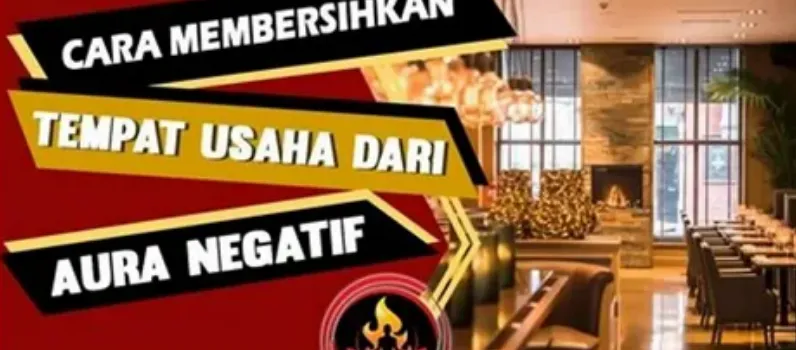 Rahasia Ampuh Membersihkan Tempat Usaha dari Bauran Negatif yang Mengganggu