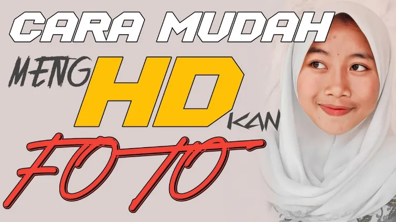 Cara Jitu Meningkatkan Kualitas Video dengan Meng HD-kan